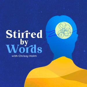 Podcast - stirred by words