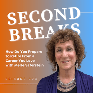 second breaks -Merle Saferstein podcast